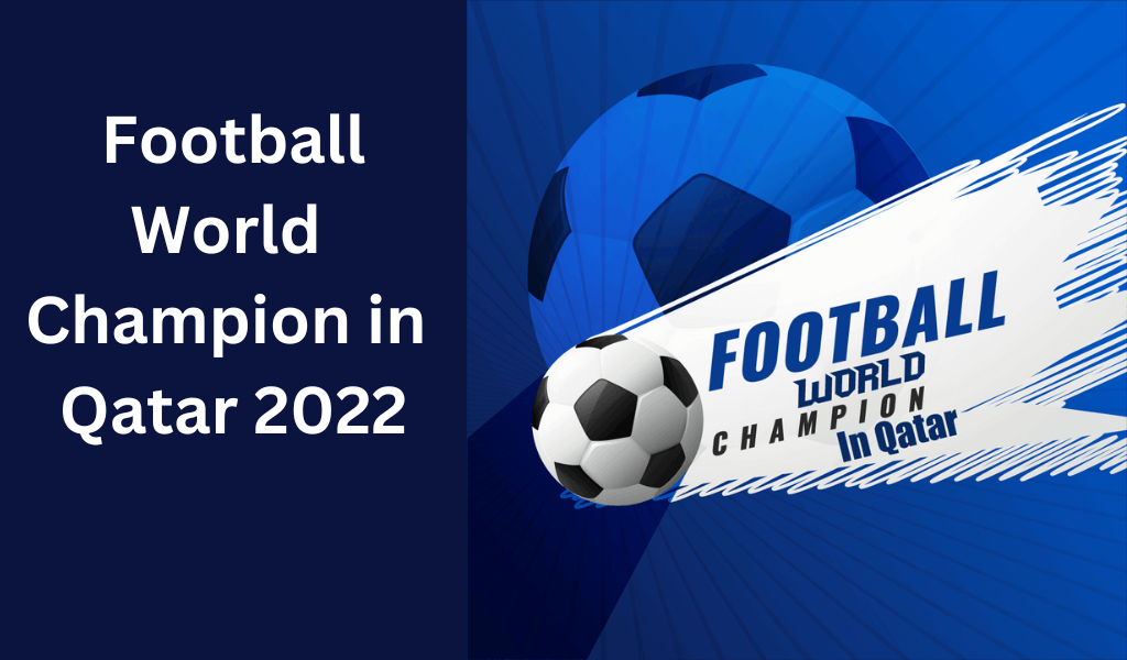 Football World Champion in Qatar 2022